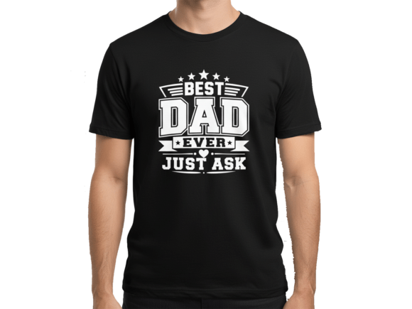 Best Dad Ever Just Ask Funny SVG Graphics and Crafts