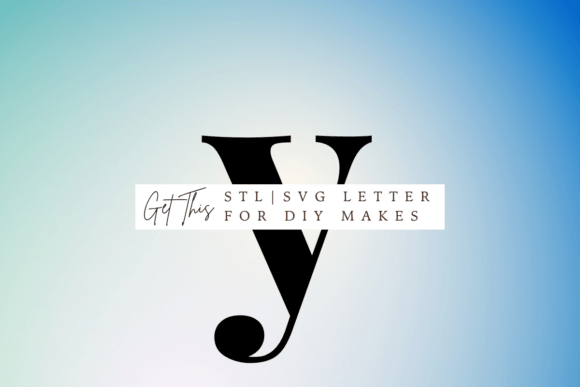 Lowercase Letter Y SVG and STL for 3D Printing and Signs Amp