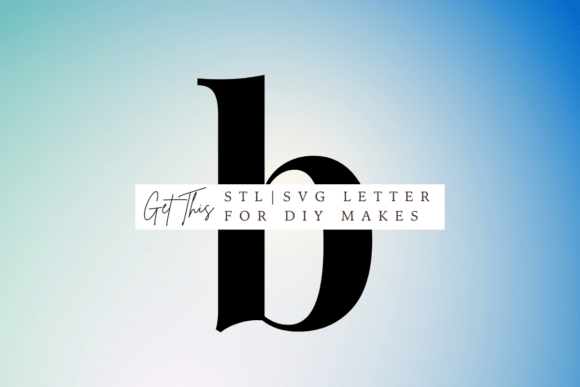 Playfair Lowercase Letter B SVG STL: 3D Printing & Signs Amp Review