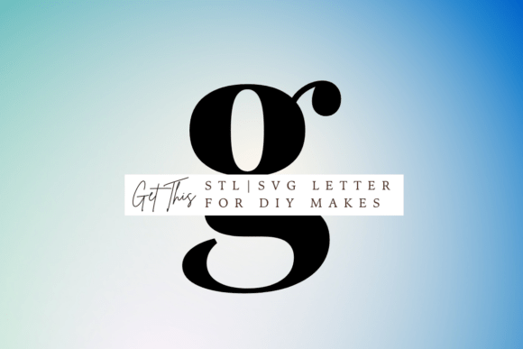 Playfair Lowercase Letter G SVG STL for 3D Printing and Signs Amp